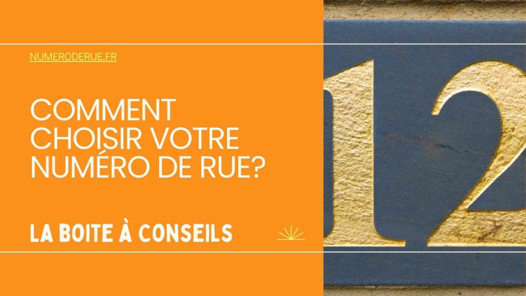 Comment bien choisir son numéro de rue ?